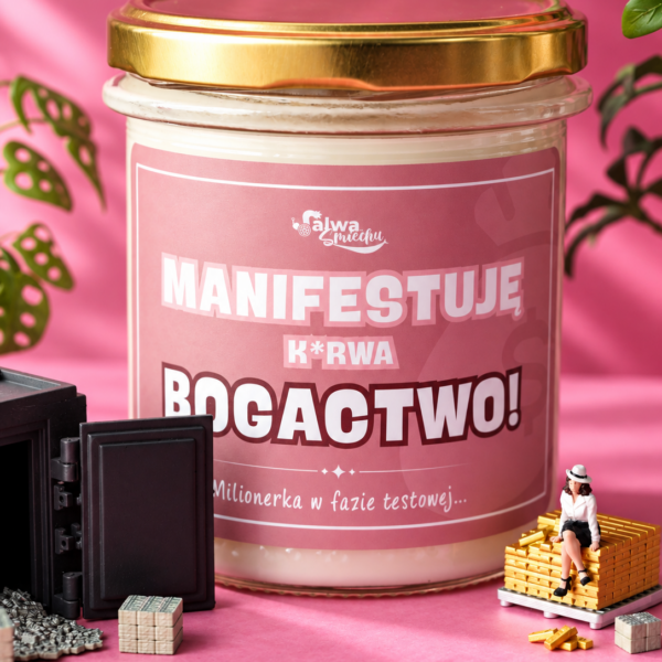 MANIFESTUJĘ K*RWA BOGACTWO - świeca sojowa 370 ml