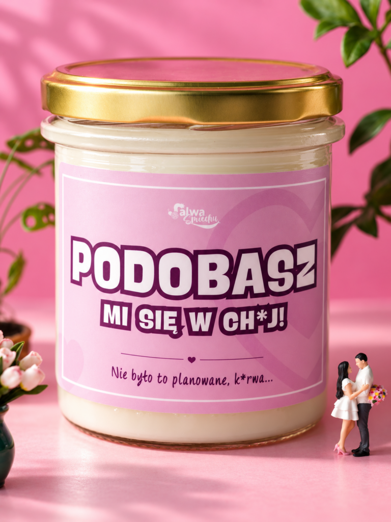PODOBASZ MI SIĘ W CH*J! – świeca sojowa 370 ml