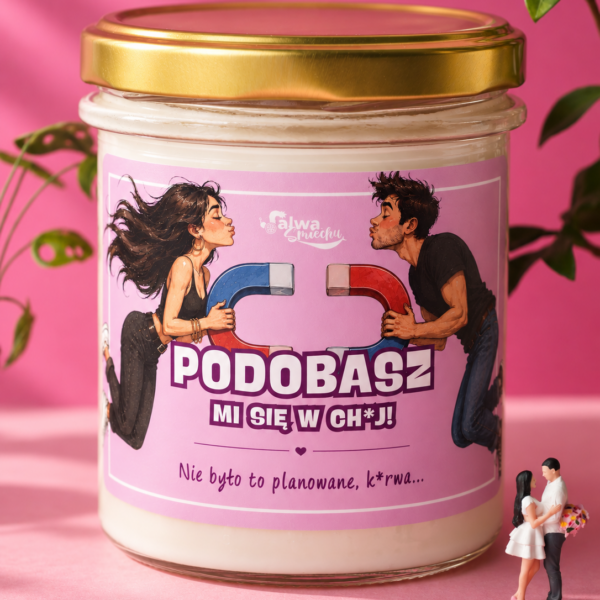 PODOBASZ MI SIĘ W CH*J! - świeca sojowa 370 ml