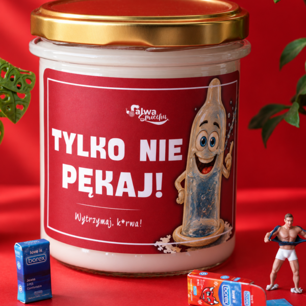 TYLKO NIE PĘKAJ! - świeca sojowa 370 ml