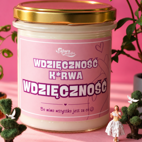 WDZIĘCZNOŚĆ K*RWA WDZIĘCZNOŚĆ - świeca sojowa 370 ml